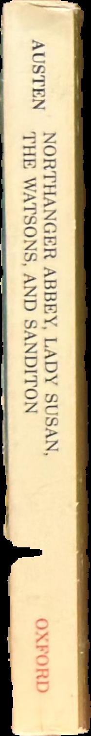 Northanger Abbey : Lady Susan : The Watsons : and, Sanditon live spine