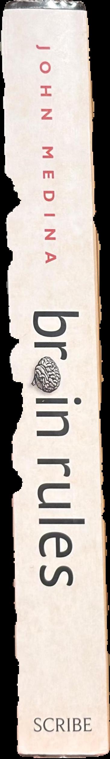 Brain rules : 12 principles for surviving and thriving at work, home, and school live spine