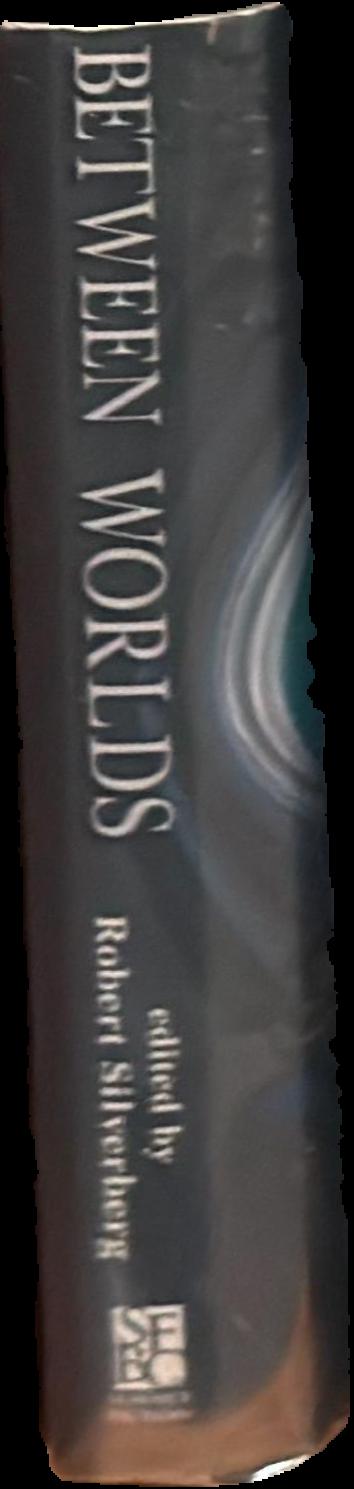 Between worlds / edited by Robert Silverberg live spine