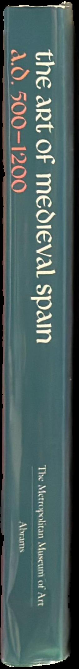 The art of medieval Spain A. D. 500-1200 live spine
