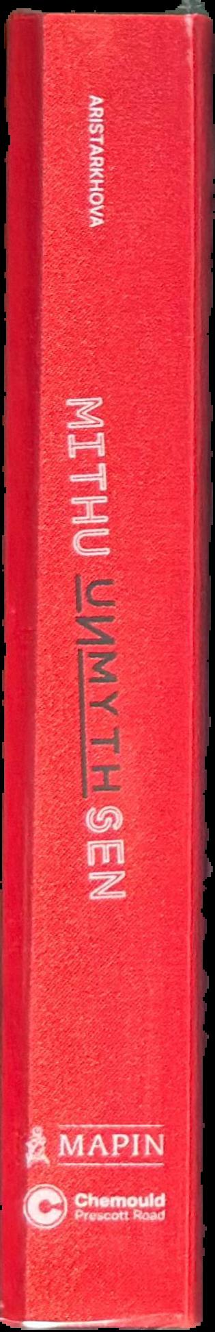 UnMyth : works and worlds of Mithu Sen live spine