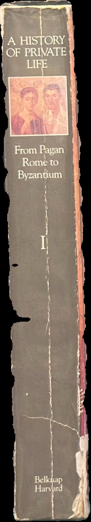 A history of private life : 1, from pagan Rome to Byzantium live spine