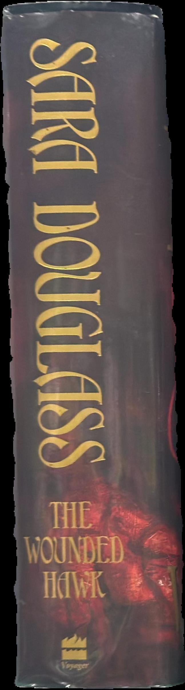 The wounded hawk / Sara Douglass live spine