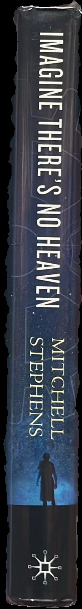 Imagine there's no heaven : how atheism helped create the modern world live spine