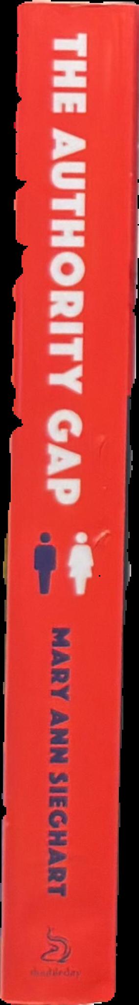 The authority gap : why women art still taken less seriously than men, and what we can do about it live spine