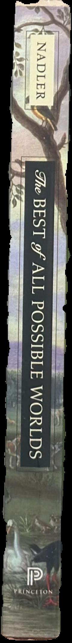 The best of all possible worlds : a story of philosophers, God and evil in the Age of Reason live spine