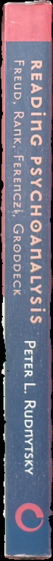 Reading psychoanalysis : Freud, Rank, Ferenczi, Groddeck live spine