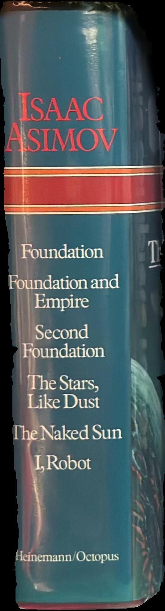The foundation trilogy ; The stars, like dust ; The naked sun ; I, robot live spine