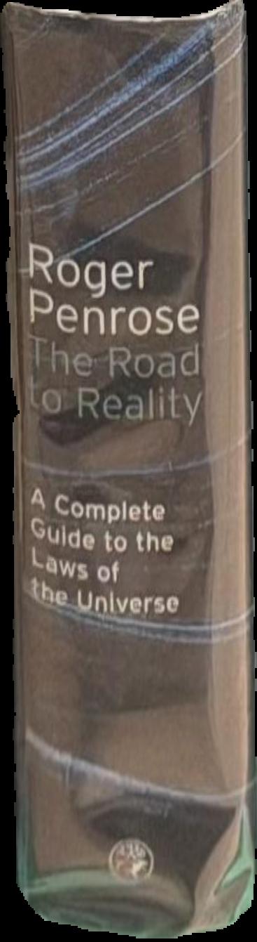 The road to reality : a complete guide to the laws of the universe / Roger Penrose live spine