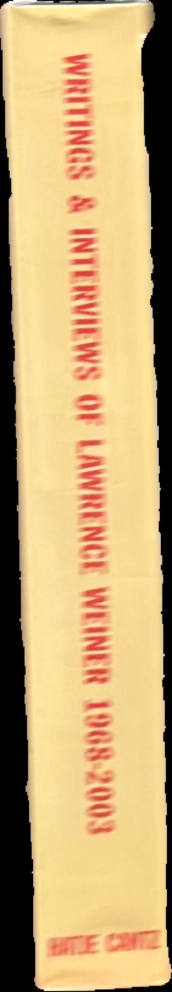 Having been said: writings and interviews of Lawrence Weiner 1968-2003 live spine
