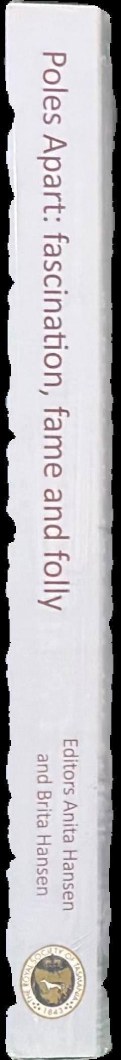 Poles apart : fascination, fame, folly live spine