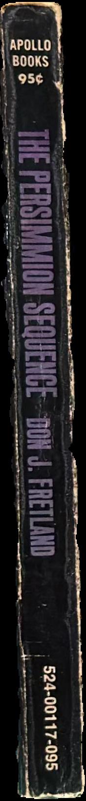 The persimmon sequence : part I of the Oleandre trilogy / by D. John Fretland live spine