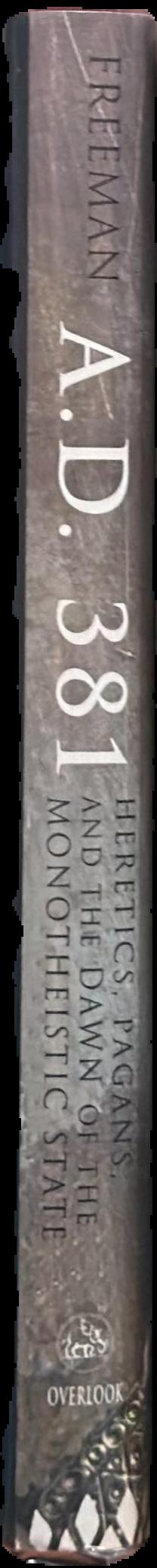 AD 381 : heretics, pagans and the dawn of the monotheistic state live spine
