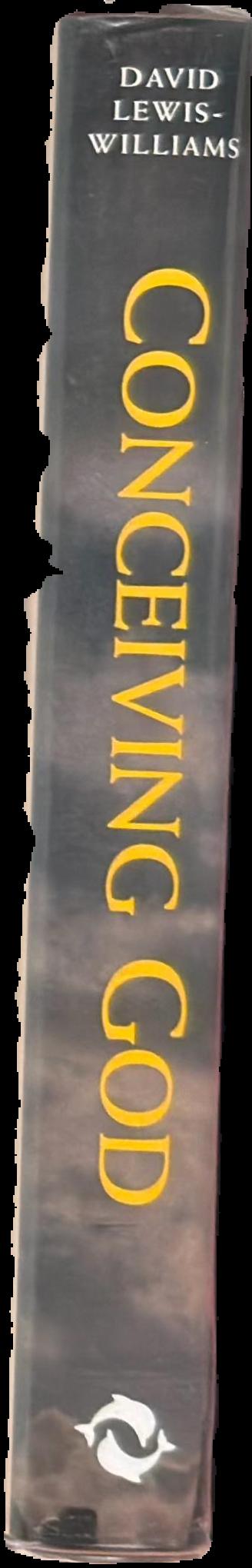 Conceiving god : the cognitive origin and evolution of religion live spine