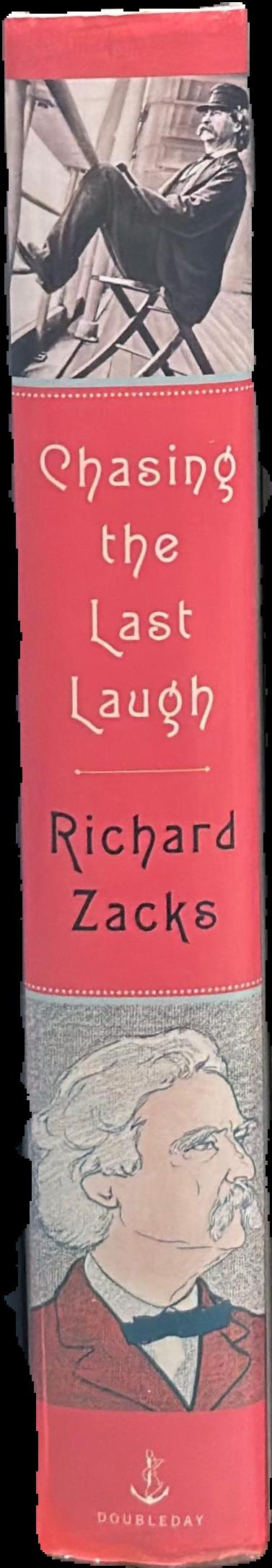 Chasing the last laugh : Mark Twain's raucous and redemptive round-the-world comedy tour live spine