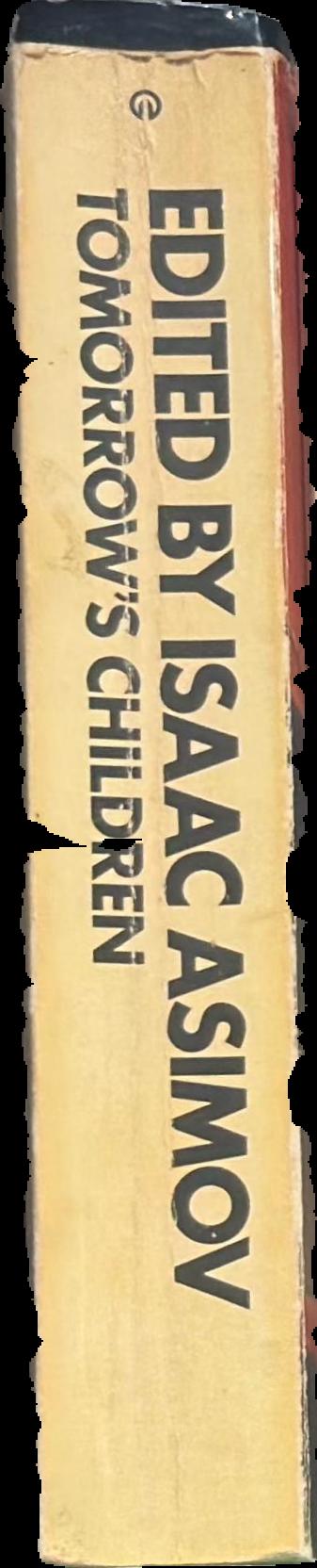 Tomorrow's children : 18 tales of fantasy and science fiction / edited by Isaac Asimov ; illustrated by Emanuel Schongut live spine