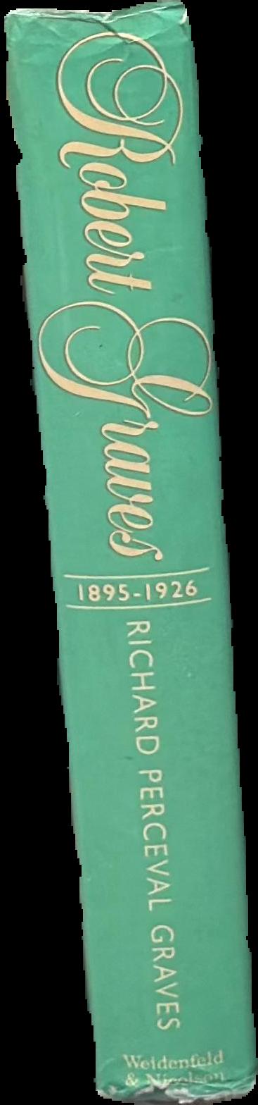 Robert Graves : the assault heroic 1895-1926 / Richard Perceval Graves live spine
