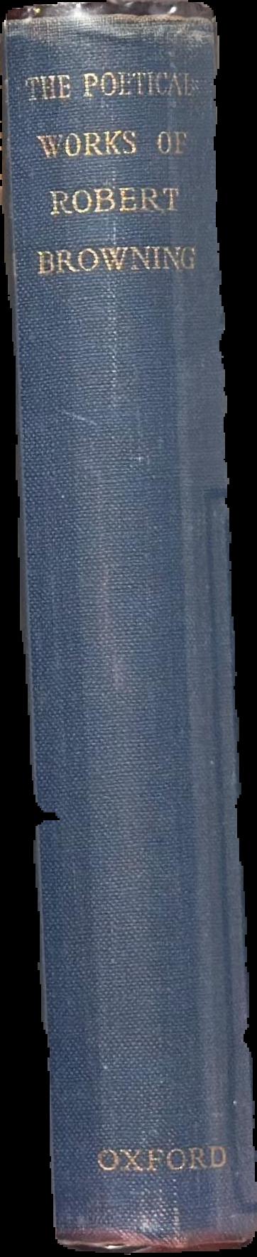 The poetical works of Robert Browning : complete from 1833 to 1868 and the shorter poems thereafter live spine