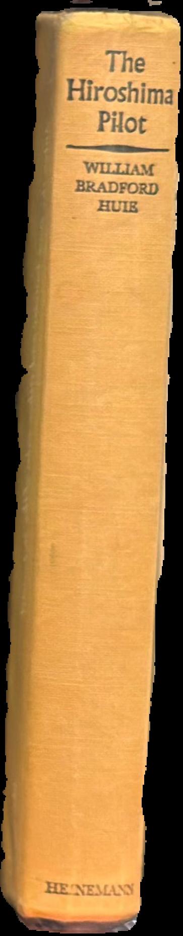 The Hiroshima pilot / William Huie live spine