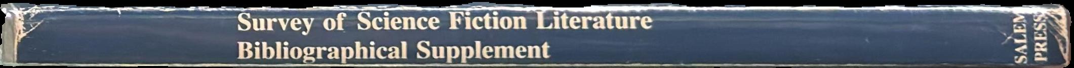 Survey of science fiction literature : bibliographical supplement live spine