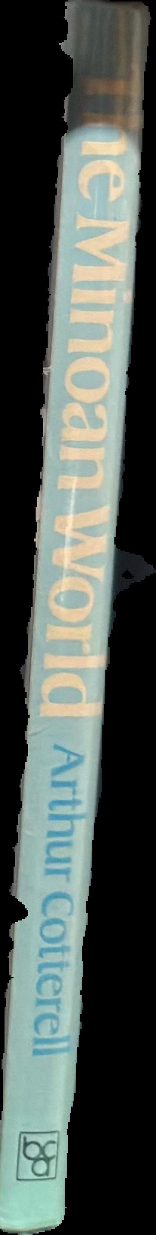 The Minoan world / Arthur Cotterell live spine