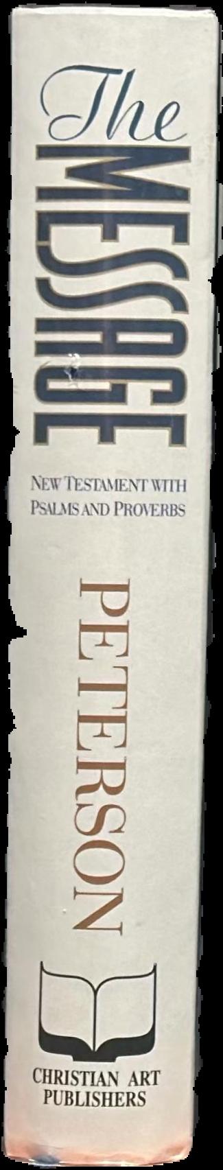 The message : New Testament with psalms and proverbs live spine
