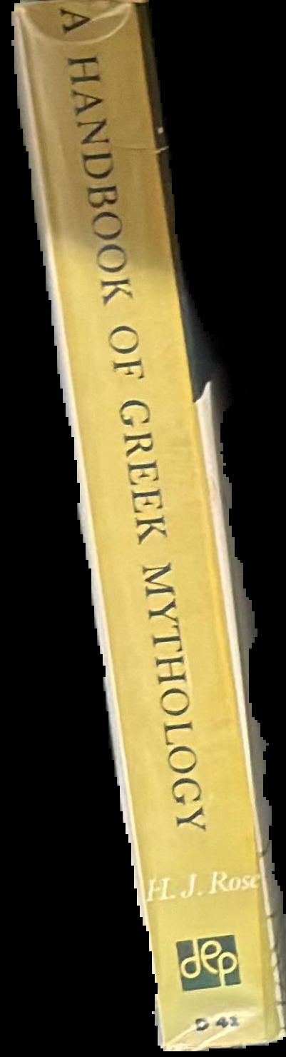 A handbook of Greek mythology : including its extension to Rome / by H. J. Rose live spine