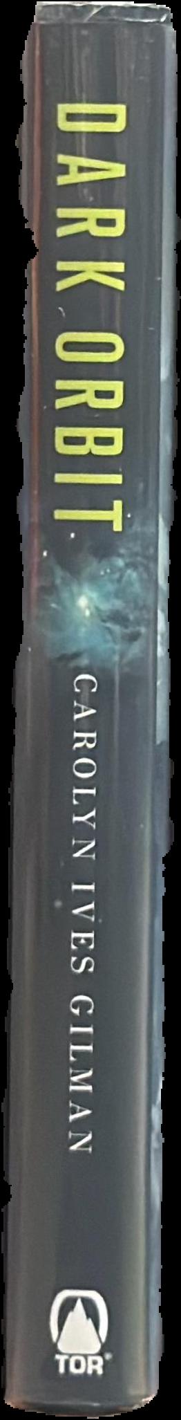 Dark orbit / Carolyn Ives Gilman live spine