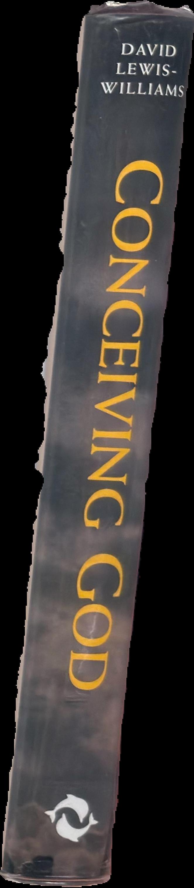 Conceiving god : the cognitive origin and evolution of religion live spine
