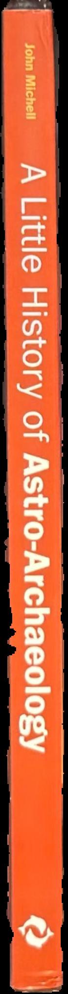 A little history of astro-archaeology : stages in the transformation of a heresy live spine