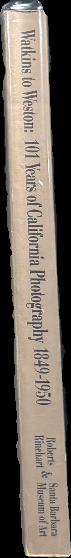 Watkins to Weston : 101 years of California photography 1849–1950 live spine