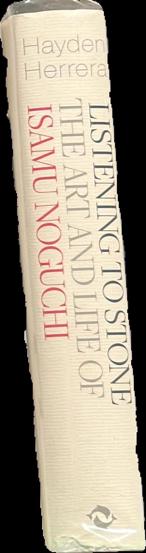 Listening to stone : the art and life of Isamu Noguchi live spine