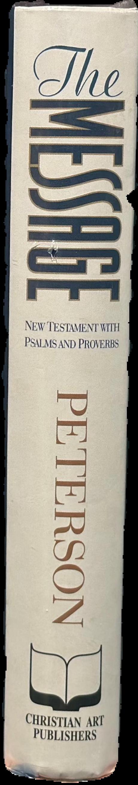 The message : New Testament with psalms and proverbs live spine