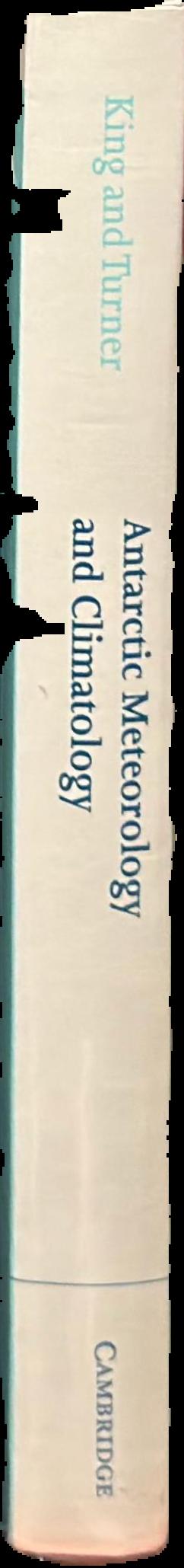 Antarctic meteorology and climatology / J. C. King ; J. Turner live spine