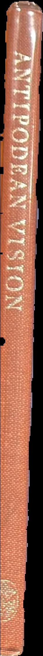 Antipodean vision : Australian painting, colonial, impressionist, contemporary live spine