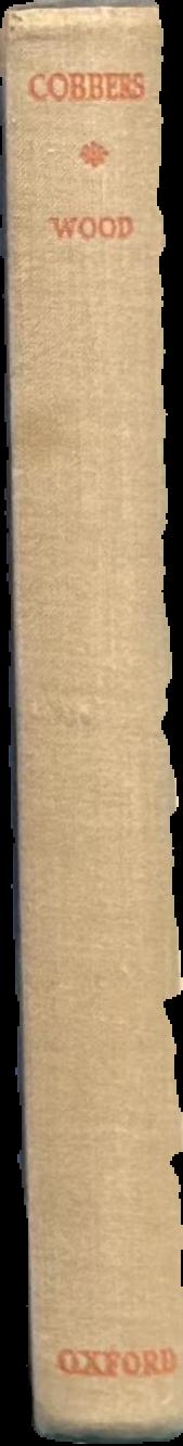 Cobbers : a personal record of a journey from Essex, in England, to Australia, Tasmania and some of the reefs and islands in the Coral Sea, made in the years, 1930, 1931 and 1932 live spine