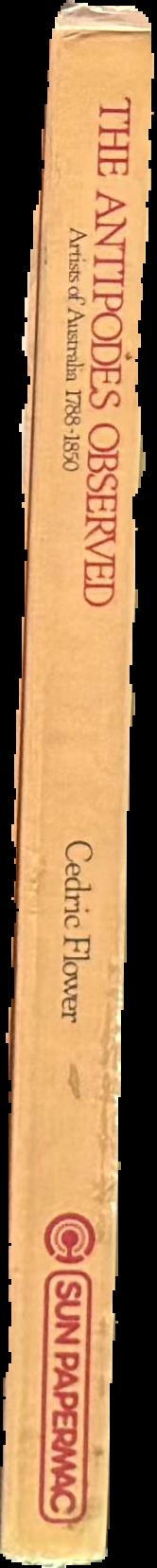 The Antipodes observed : artists of Australia 1788-1850 live spine