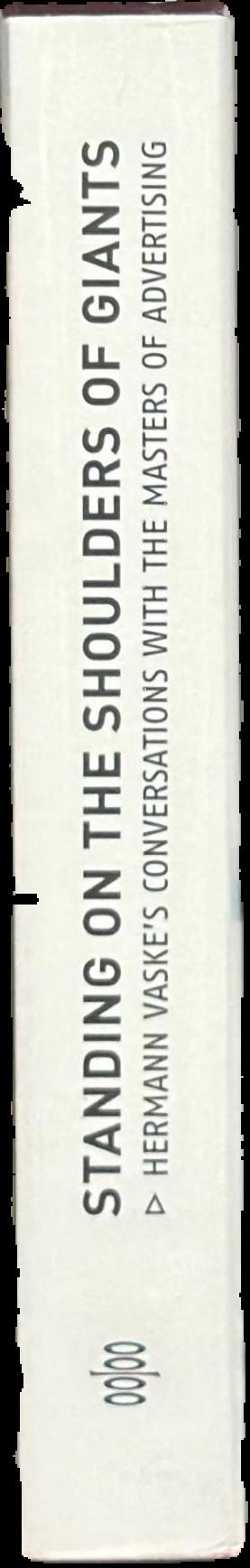 Standing on the shoulders of giants : Hermann Vaske's conversations with the masters of advertising live spine