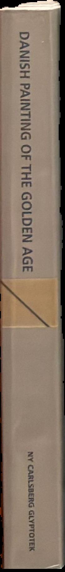 Danish painting of the Golden Age / by Hans Edvard Norregard-Nielsen live spine