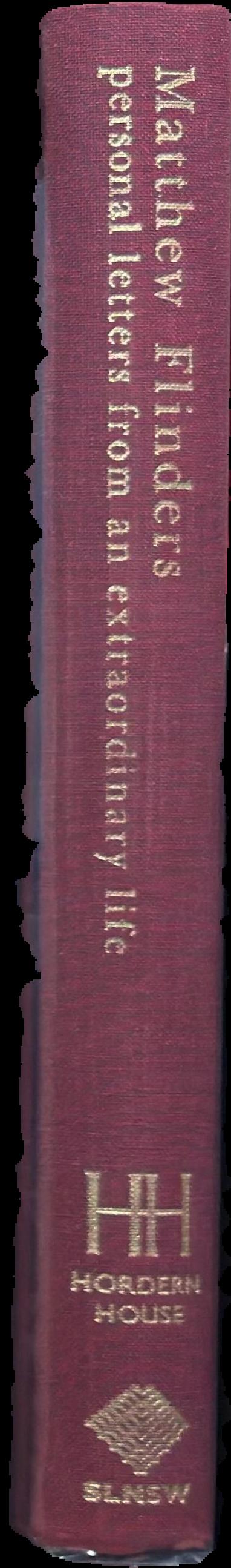 Matthew Flinders : personal letters from an extraordinary life live spine
