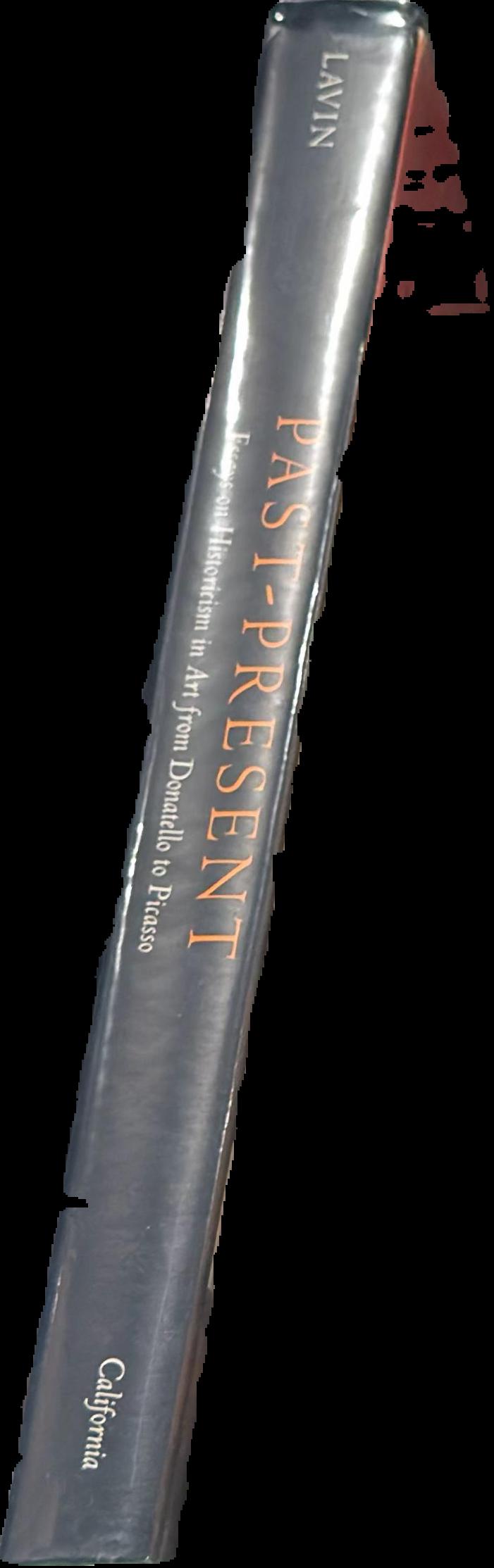 Past - present : essays on historicism in art from Donatello to Picasso live spine