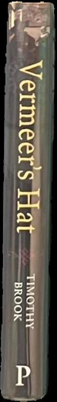 Vermeer's hat : the Seventeenth Century and the dawn of the global world / Timothy Brook live spine