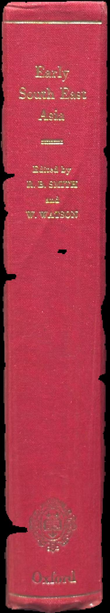 Early South East Asia : essays in archaeology, history, and historical geography / edited by R. B. Smith and W. Watson live spine