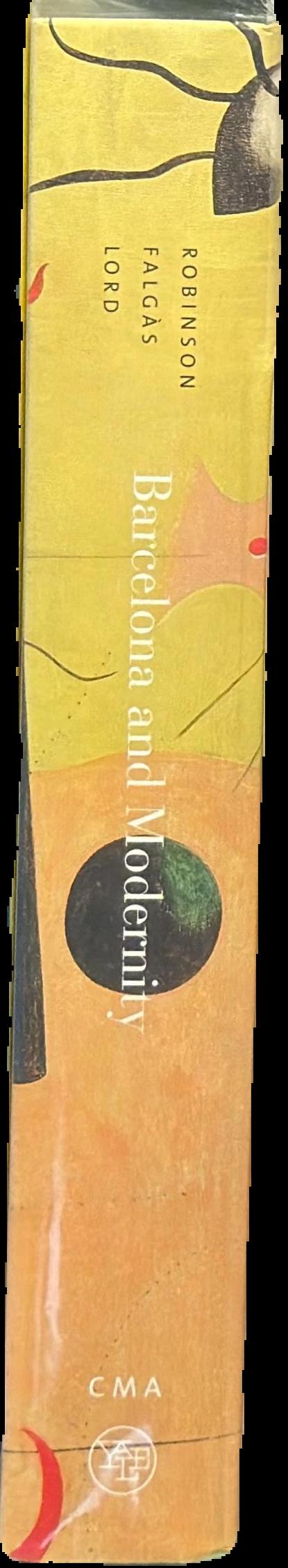 Barcelona and Modernity : Picasso, Gaudi, Miro, Dali live spine