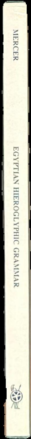 Egyptian hieroglyphic grammar : with vocubularies, exercises, chrestomathy (a first-reader), sign-list & glossary live spine