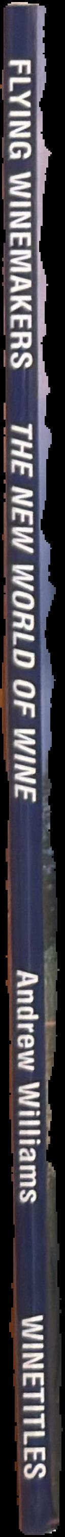 Flying winemakers : the new world of wine live spine