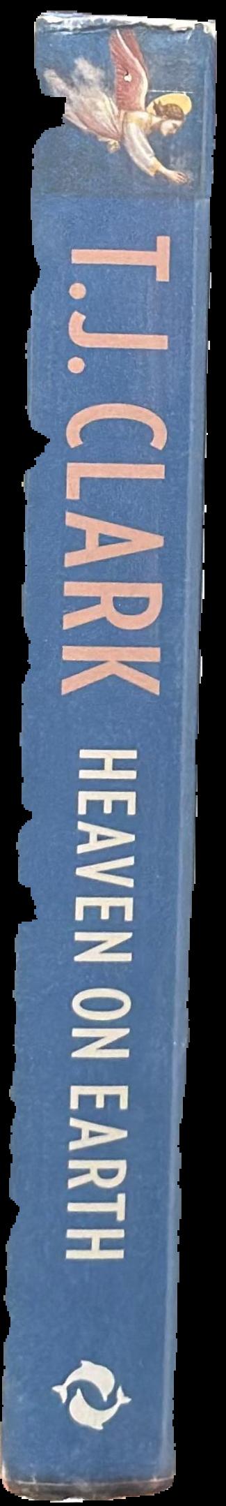 Heaven on Earth : painting and the life to come / T. J. Clark live spine