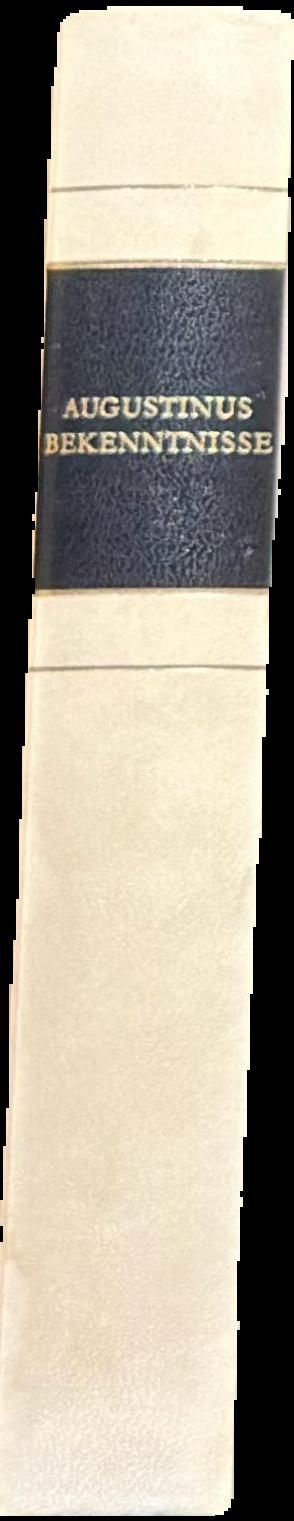Bekenntnisse / Aurelius Augustinus ; eingeleitet, übertragen von Wilhelm Thimme live spine