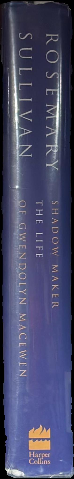 Shadow maker : the life of Gwendolyn MacEwen live spine