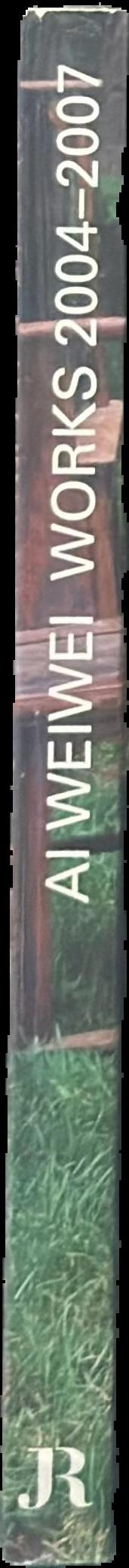 Ai Weiwei : works 2004-2007 live spine